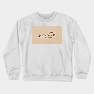 je t`aime hand written French message on a wall Crewneck Sweatshirt